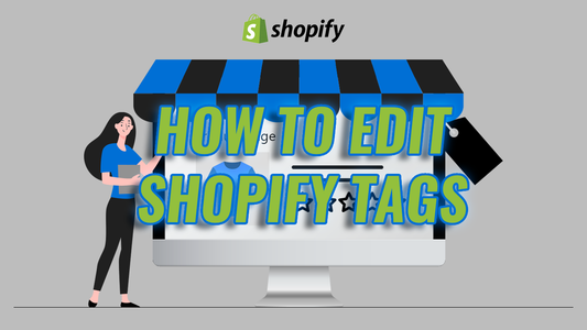 How to Edit Tags in Shopify